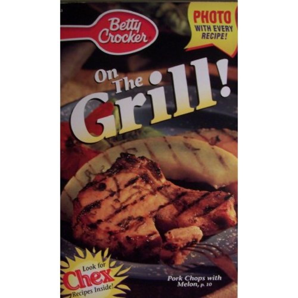 Betty Crocker On the Grill [ A19663 ] Photo with every recipe! (Pork Chops with